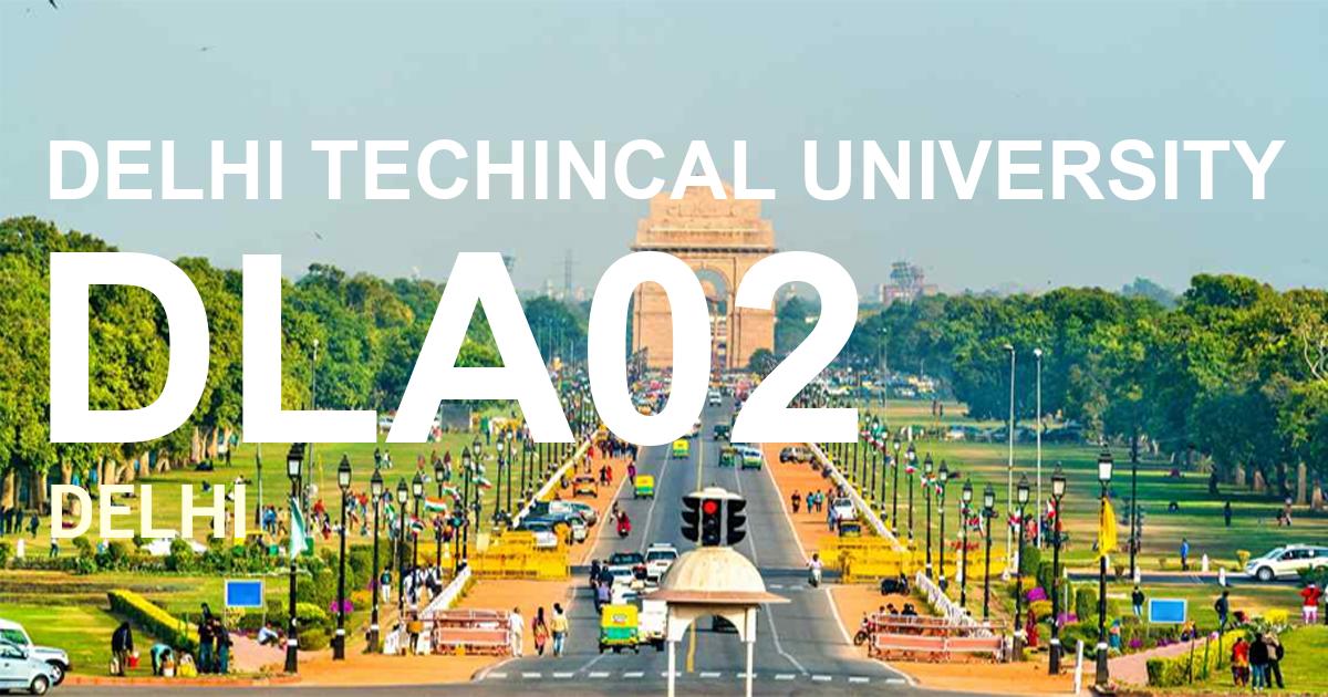 DLA02 || DELHI TECHINCAL UNIVERSITY